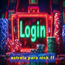 estrela para nick ff